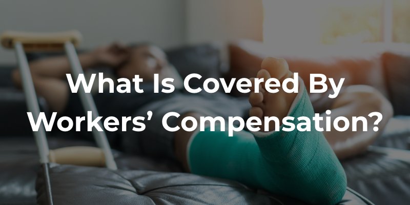 what-is-covered-by-workers-compensation