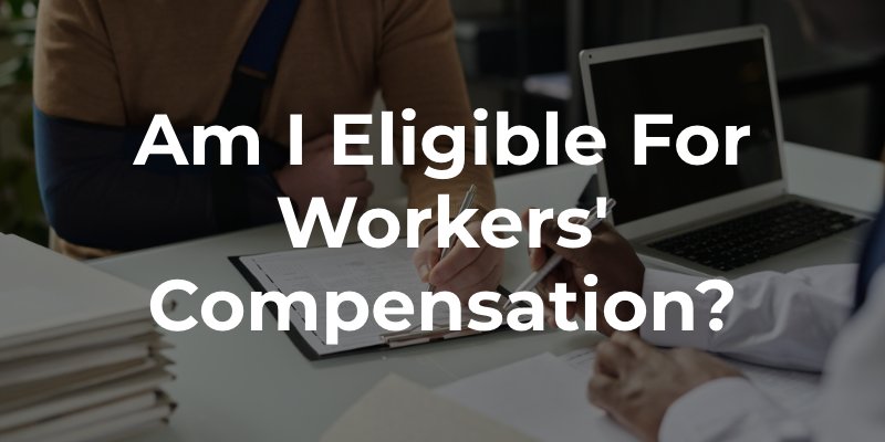 Am I Eligible For Workers' Compensation