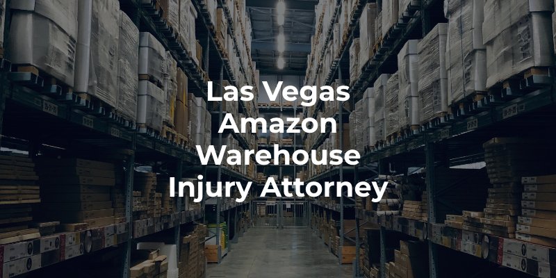 Las Vegas Amazon Warehouse Injury Attorney