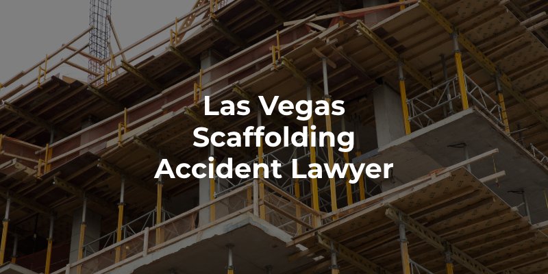 Las Vegas Scaffolding Accident Lawyer