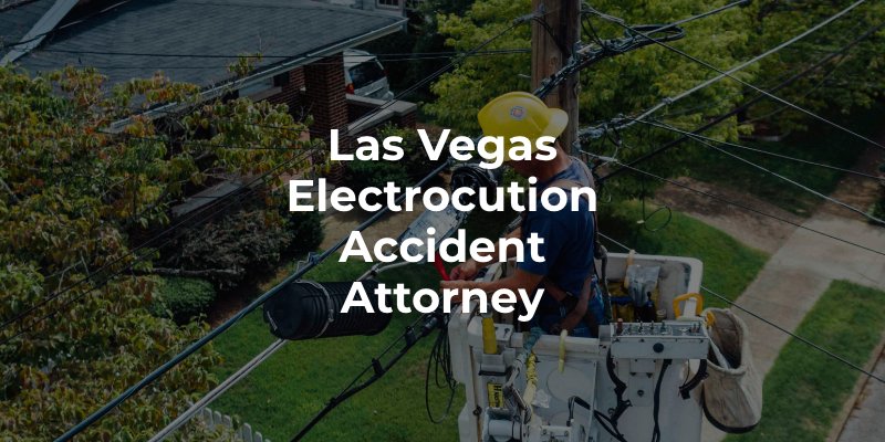 Las Vegas Electrocution Accident Attorney