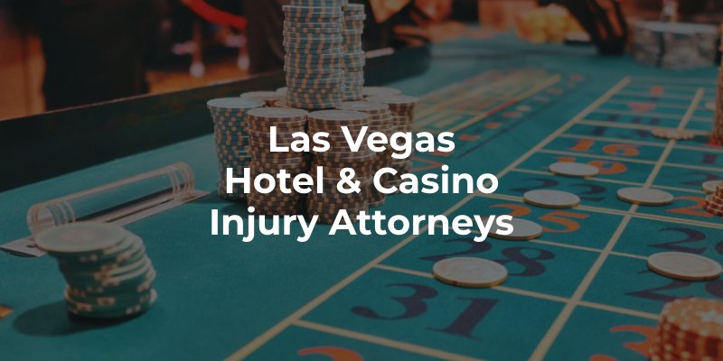 Las Vegas Hotel & Casino Injury Attorneys