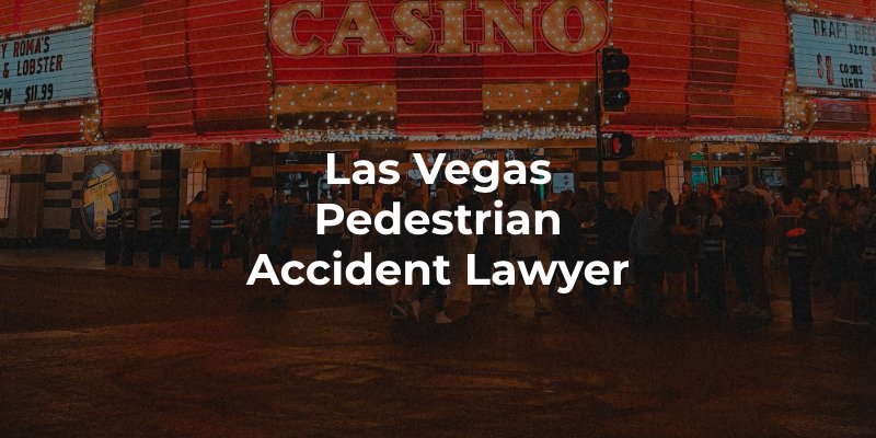 Las Vegas Pedestrian Accident Lawyer