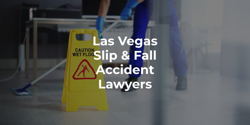 Las Vegas Slip & Fall Accident Lawyers