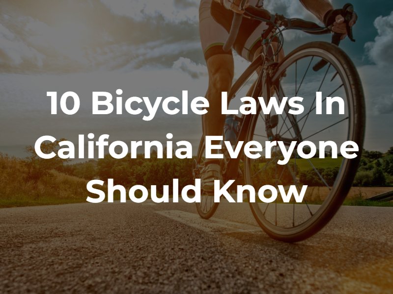 10 Bicycle Laws in California You Should Know - 10 Bicycle Laws In California Everyone ShoulD Know