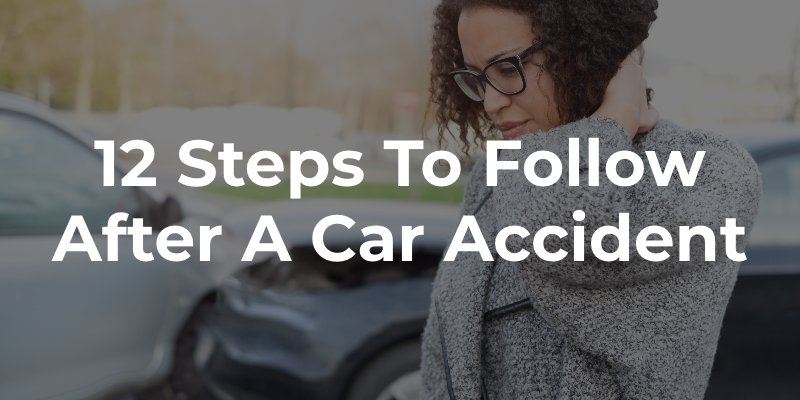 12 Steps to Follow After a Car Accident