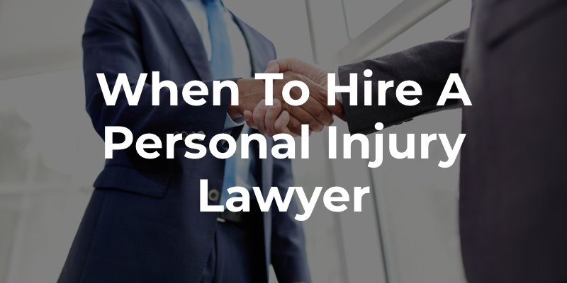 When to Hire a Personal Injury Lawyer