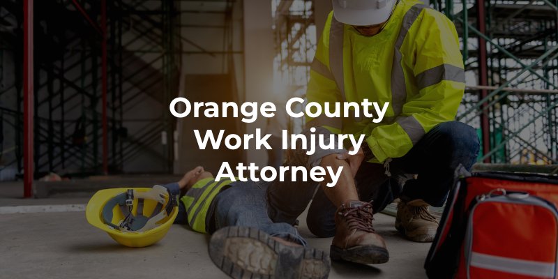 Orange County Work Injury Attorney