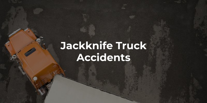 Jackknife Truck Accidents 