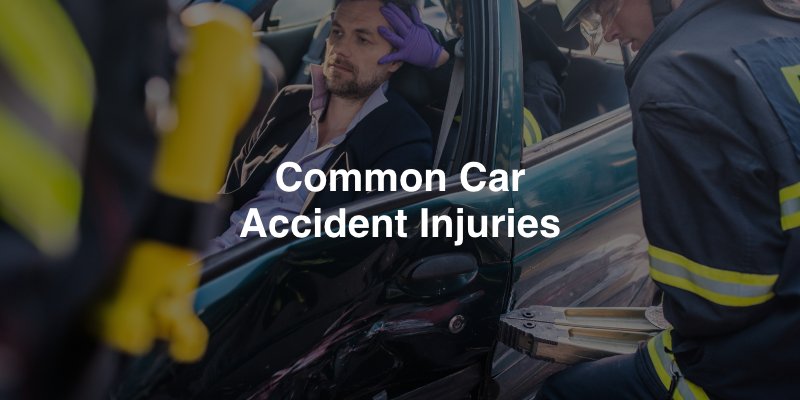 Common Car Accident Injuries