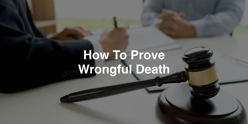 How to Prove Wrongful Death