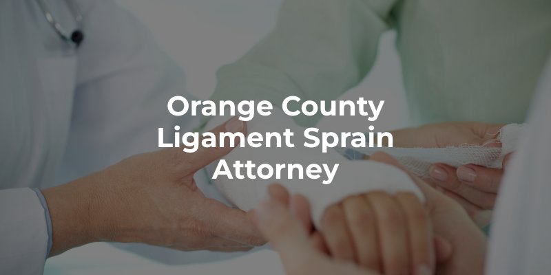 Orange County Ligament Sprain Attorney