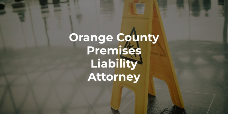 Orange County Premises Liability Attorney