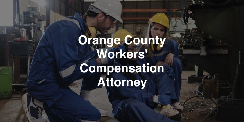 Orange County Workers' Compensation Attorney