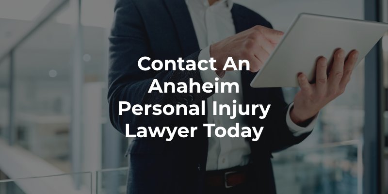 Contact an Anaheim Personal Injury Lawyer Today