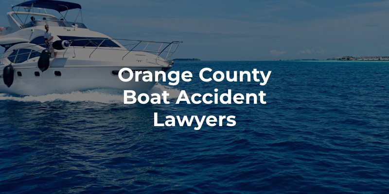 Orange County Boat Accident Lawyers