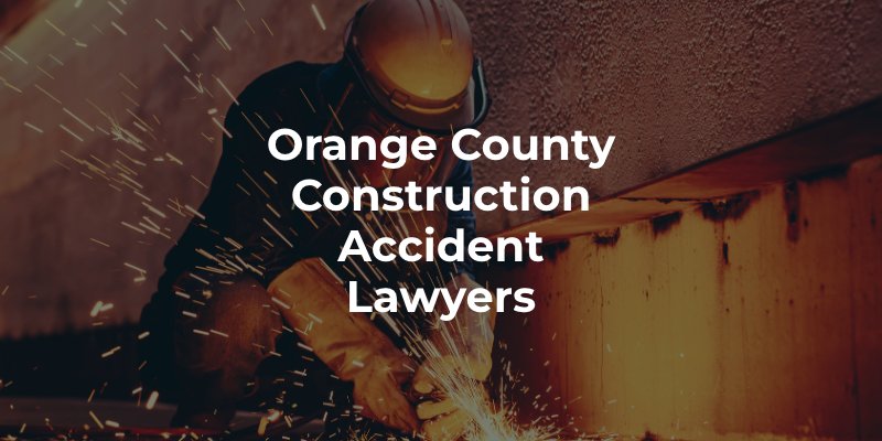 Orange County Construction Accident Lawyers