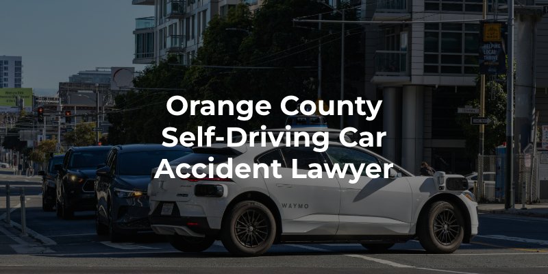 Orange County Self-Driving Car Accident Lawyer